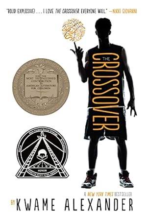 Book cover The Crossover: A Newbery Award Winner―A Slam-Dunk Sports Book for Boys and Girls Ages 8-12 (The Crossover Series, 7)