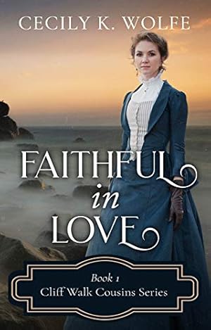 Book cover Faithful in Love (Cliff Walk Cousins Book 1)