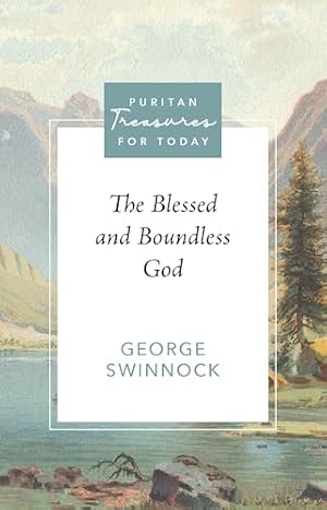Book cover The Blessed and Boundless God (Puritan Treasures for Today)