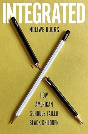 Book cover Integrated: How American Schools Failed Black Children