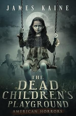 Book cover The Dead Children's Playground (American Horrors)