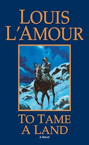 Book cover To Tame a Land: A Novel