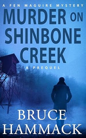 Book cover Murder On Shinbone Creek: A Fen Maguire Mystery Prequel