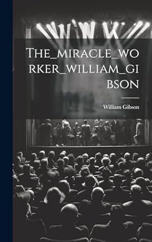 Book cover The_miracle_worker_william_gibson
