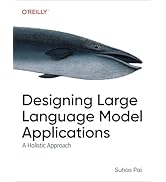 Designing Large Language Model Applications: A Holistic Approach to LLMs