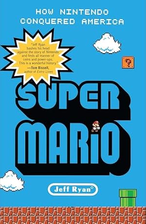 Book cover Super Mario: How Nintendo Conquered America