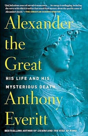 Book cover Alexander the Great: His Life and His Mysterious Death