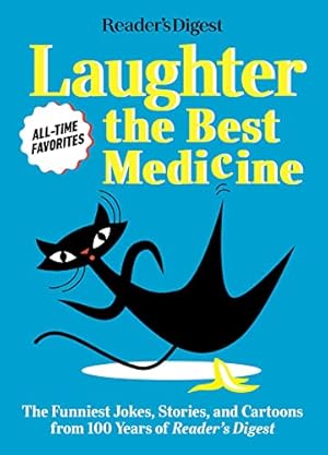 Book cover Reader's Digest Laughter is the Best Medicine: All Time Favorites: The funniest jokes, stories, and cartoons from 100 years of Reader's Digest (Laughter Medicine)