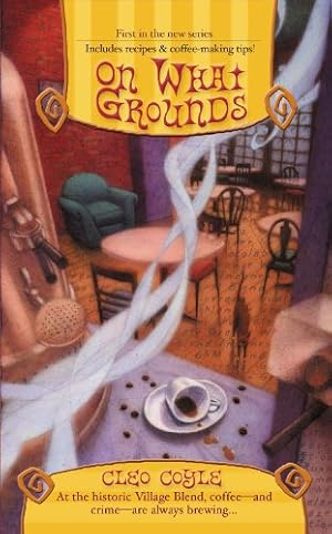 Book cover On What Grounds (Coffeehouse Mysteries, No. 1) (A Coffeehouse Mystery)