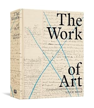 Book cover The Work of Art: How Something Comes from Nothing