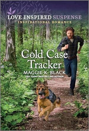 Book cover Cold Case Tracker: A Christian K-9 Mystery Inspirational Suspense Romance (Unsolved Case Files Book 1)