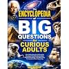 The Encyclopedia of Big Questions for Curious Adults: Fascinating Answers to Everyday Questions That Satisfy Curiosity, Expand Knowledge, and Make Every Conversation More Interesting