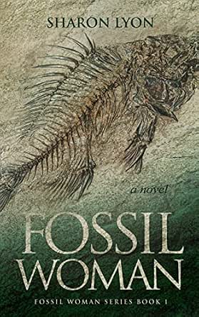 Fossil Woman (Fossil Woman Series Book 1)