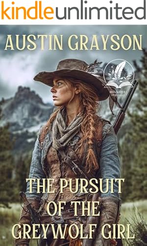 Book cover The Pursuit of the Greywolf Girl: A Historical Western Adventure Novel (Western Hearts United), Kindle Unlimited