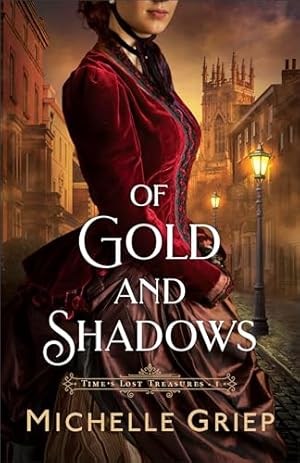Book cover Of Gold and Shadows (Time's Lost Treasures Book #1): (A Victorian Historical Romance with Mystery and Intrigue Set in Oxford, England)