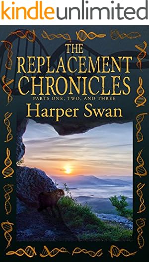 Book cover The Replacement Chronicles: Omnibus Edition Parts 1-3, Kindle Unlimited