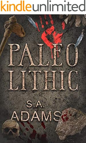 Book cover Paleolithic: An Epic Prehistoric Action-Adventure (Elegy of Dirt and Bones Book 1), Kindle Unlimited