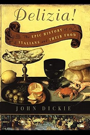 Book cover Delizia!: The Epic History of the Italians and Their Food