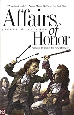 Book cover Affairs of Honor: National Politics in the New Republic