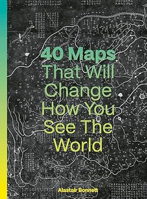 Book cover 40 Maps That Will Change How You See the World