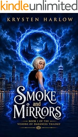 Book cover Smoke and Mirrors: A YA Paranormal Urban Fantasy Trilogy (Visions of Darkness Trilogy Book 1), Kindle Unlimited