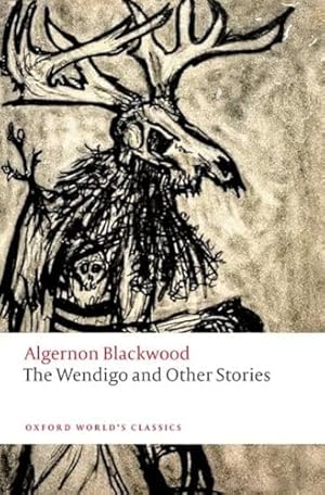 Book cover The Wendigo and Other Stories (Oxford World's Classics)