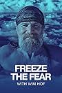 Freeze the Fear with Wim Hof (2022)