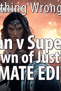 Primary photo for Everything Wrong with Batman v Superman: Dawn of Justice Ultimate Edition