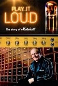 Primary photo for Play It Loud: The Story of Marshall