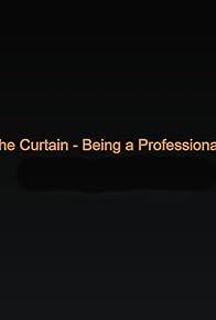 Primary photo for Behind the Curtain: Being a Professional Dancer Primary photo for Behind the Curtain: Being a Professional Dancer