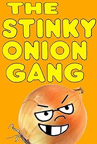 Primary photo for The Stinky Onion Gang