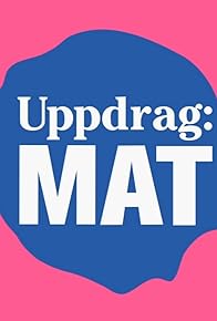 Primary photo for Uppdrag: Mat