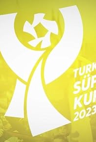 Primary photo for Türkiye Süper Kupa 2023