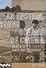 Jean Epstein, Young Oceans of Cinema (2011)