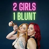 Primary photo for 2 Girls 1 Blunt