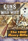 Guns of the Wild West: The 1860 Henry Rifle (2024)