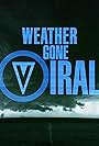 Weather Gone Viral (2015)