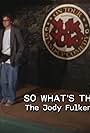 So What's the Deal? The Jody Fulkerson Story (2003)