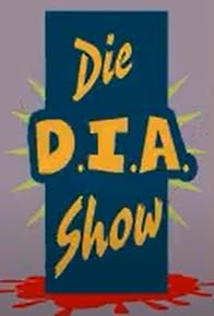 Primary photo for Die D.I.A. Show