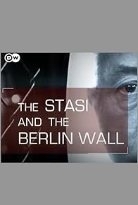 Primary photo for The Stasi and the Berlin Wall