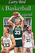 Larry Bird: A Basketball Legend