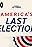 America's Last Election