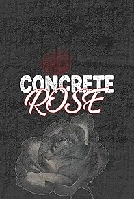 Primary photo for Concrete Rose Primary photo for Concrete Rose