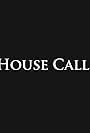 Corrupted: House Call (2016)