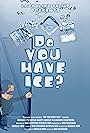 Do You Have ICE? (2020)