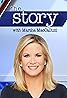 The Story with Martha MacCallum (TV Series 2017– ) Poster