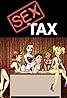 Sex Tax: Based on a True Story (2010) Poster