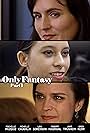 Michelle Caughlin, Rochelle Maria Muzquiz, and Lisa Sorenson in Only Fantasy - Part 1 (2021)