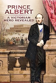 Primary photo for Prince Albert: A Victorian Hero Revealed Primary photo for Prince Albert: A Victorian Hero Revealed