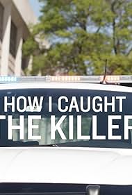 How I Caught the Killer (2018)